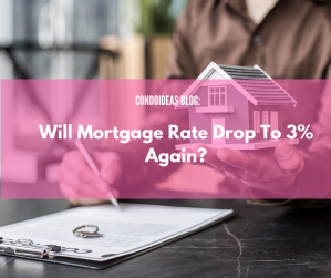 Will Mortgage Rate Drop To 3% Again?
