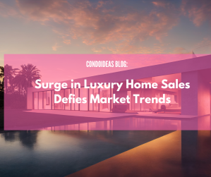 Surge in Luxury Home Sales Defies Market Trends